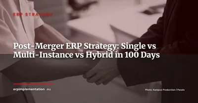 Post-Merger ERP in 100 Days: Single Instance, Multi-Instance, or Hybrid?
