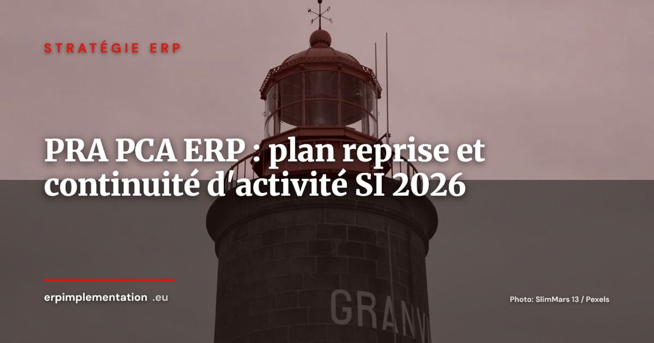 PRA et PCA pour votre ERP : sécuriser la continuité du SI critique