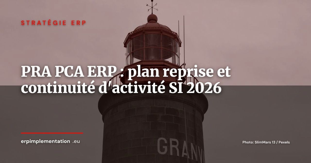 PRA et PCA pour votre ERP : sécuriser la continuité du SI critique