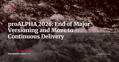 proALPHA Drops Major Version Numbers: The Mittelstand ERP Shifts to Continuous Releases