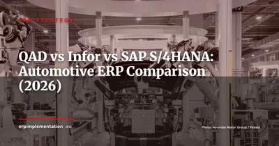 QAD vs Infor CloudSuite Automotive vs SAP S/4HANA: Which ERP Fits Automotive Operations?
