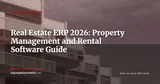 Real Estate ERP: Property Management, Rental Operations and Compliance in One Solution — ERP Strategy