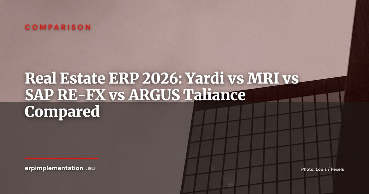 Yardi, MRI Software, ARGUS Taliance or SAP RE-FX: Which Real Estate ERP in 2026?