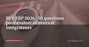 RFP ERP 2026 : les 50 questions que vos prestataires doivent répondre
