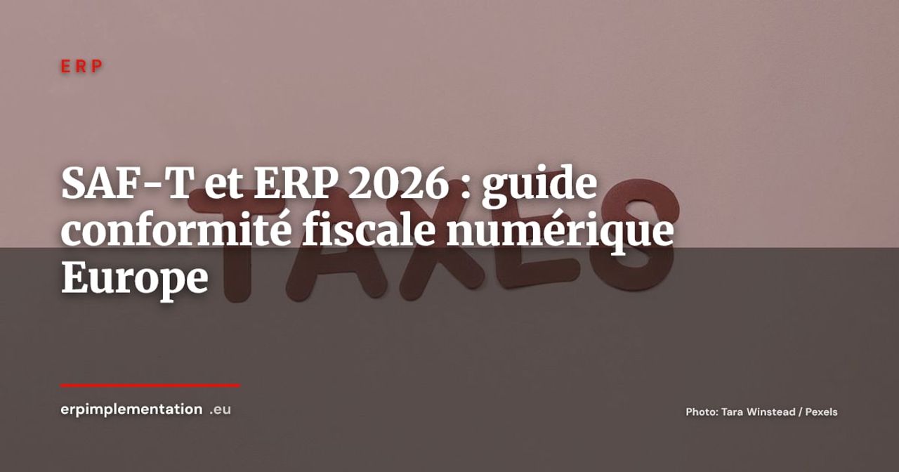 SAF-T et ERP : préparer la conformité fiscale numérique en Europe
