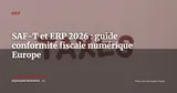 SAF-T et ERP : préparer la conformité fiscale numérique en Europe — ERP