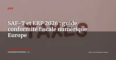 SAF-T et ERP : préparer la conformité fiscale numérique en Europe