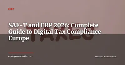 SAF-T and ERP: Preparing for Digital Tax Compliance in Europe