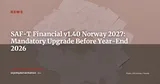 Norway: SAF-T Financial v1.40 Mandatory from 1 January 2027 — v1.30 Expires End-2026 — News