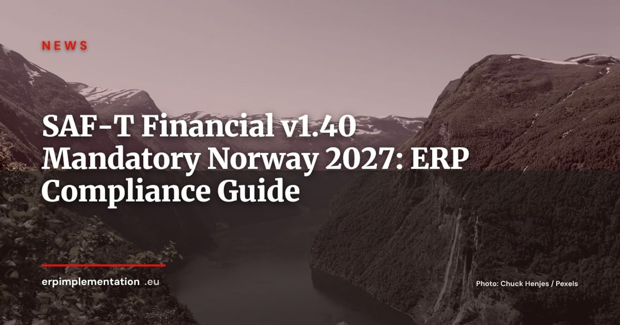 SAF-T Financial v1.40: Norway Mandates Upgrade by January 2027
