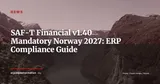 SAF-T Financial v1.40: Norway Mandates Upgrade by January 2027 — News