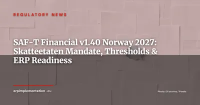 SAF-T Financial v1.40 Mandatory in Norway from 1 January 2027: What IT and Finance Leaders Must Prepare
