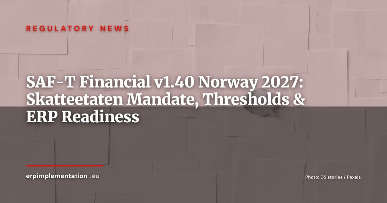 SAF-T Financial v1.40 Mandatory in Norway from 1 January 2027: What IT and Finance Leaders Must Prepare