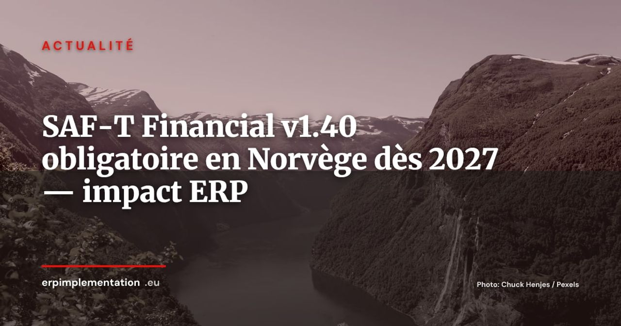 SAF-T Financial v1.40 : Skatteetaten rend la mise à jour obligatoire dès le 1er janvier 2027