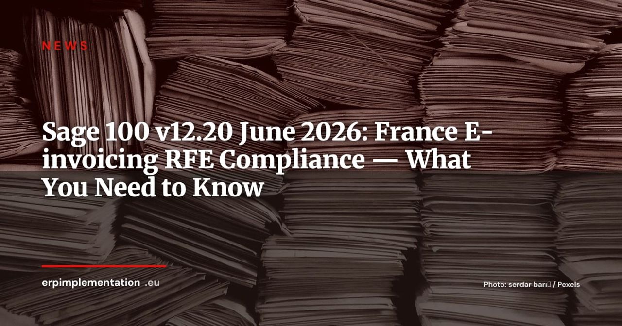 Sage 100 v12.20 Released: E-invoicing and E-reporting Ready for France's September 2026 Deadline