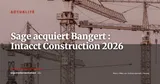 Sage acquiert Bangert pour renforcer l'onboarding Intacct Construction — Actualité