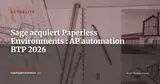 Sage rachète Paperless Environments : 2e acquisition construction en 2 mois — Actualité