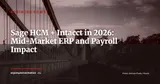 Sage Launches Sage HCM Integrated with Intacct: What Changes for Mid-Market Companies — Business News