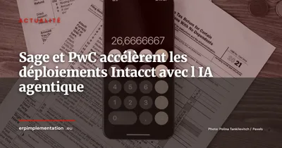 Sage et PwC industrialisent le déploiement Intacct avec l IA agentique