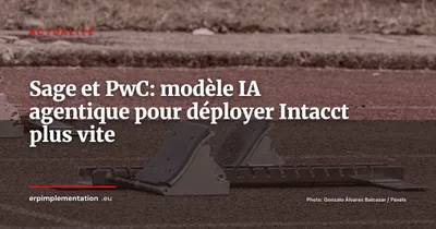 Sage et PwC accélèrent les déploiements Intacct avec un modèle IA agentique