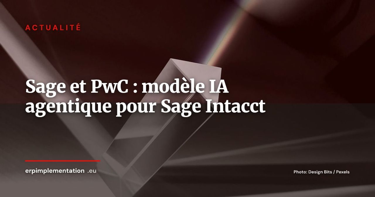 Sage et PwC lancent un modèle IA agentique pour accélérer les déploiements Sage Intacct