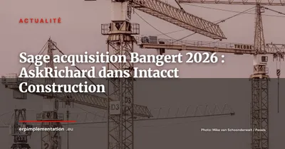Sage rachète Bangert : l'IA AskRichard intégrée à l'onboarding Intacct Construction