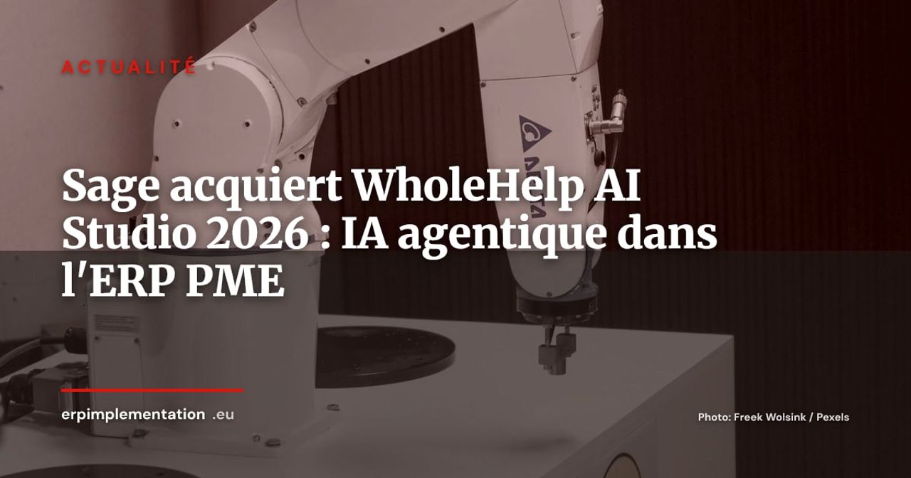 Sage rachète WholeHelp (AI Studio) : l'IA agentique entre dans les ERP PME