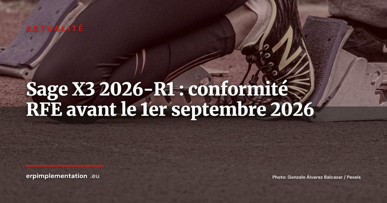 Sage X3 2026-R1 : renforcement e-invoicing à 63 jours de l'obligation B2B