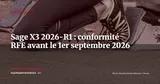 Sage X3 2026-R1 : renforcement e-invoicing à 63 jours de l'obligation B2B — Actualité