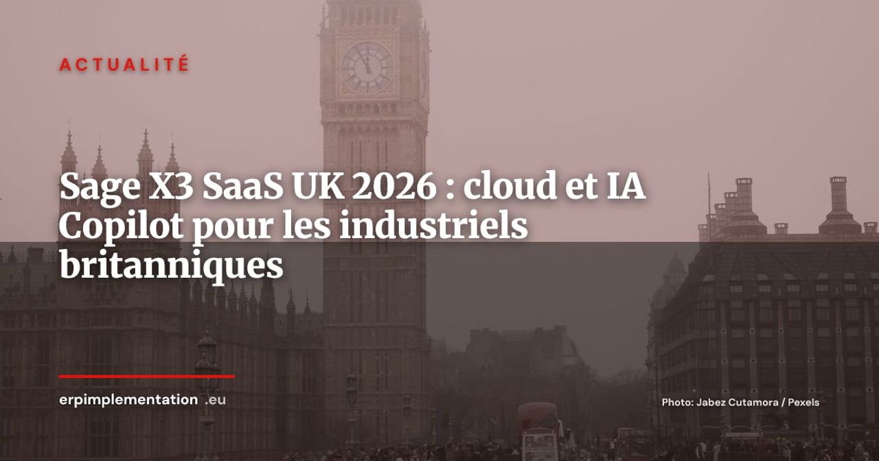 Sage X3 SaaS désormais disponible au Royaume-Uni avec Sage Copilot intégré