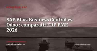 SAP Business One vs Dynamics 365 BC vs Odoo 17 : comparatif PME croissance 2026
