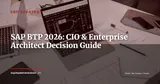 SAP Business Technology Platform (BTP): CIO Decision Guide 2026 — ERP Strategy
