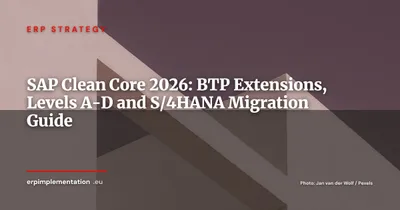 SAP Clean Core 2026: BTP Strategy, Permitted Extensions and Your S/4HANA Migration