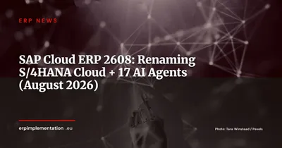 SAP Cloud ERP 2608: Rebranding from S/4HANA Cloud and 17 New AI Features