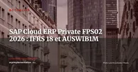 SAP Cloud ERP Private FPS02 : support IFRS 18 et déclarations AUSWIB1M intégrés