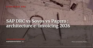 SAP DRC vs Sovos vs Pagero : quelle architecture e-invoicing multi-pays en 2026 ?