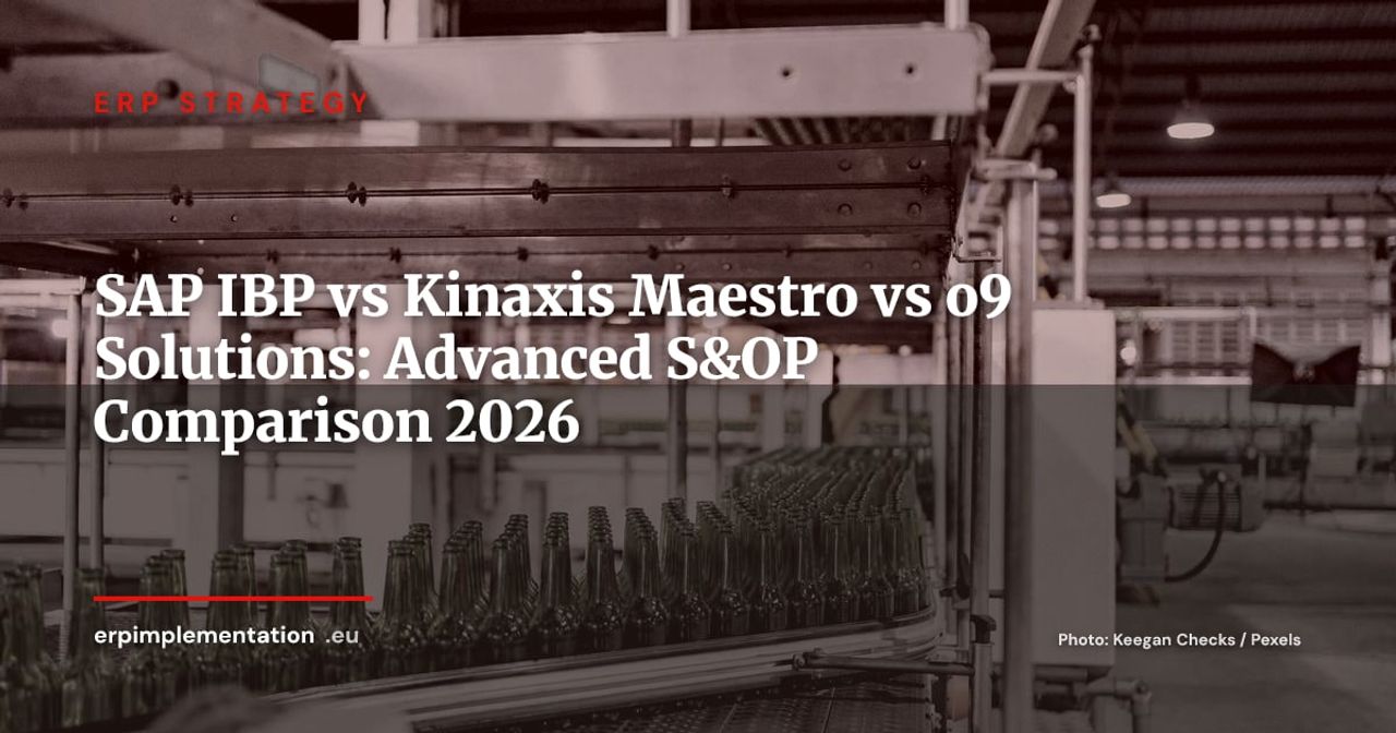 SAP IBP vs Kinaxis Maestro vs o9 Solutions: Advanced S&OP Planning Selection Guide 2026