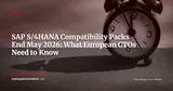 SAP S/4HANA Compatibility Packs: Final Deadline Set for May 31, 2026 — News