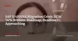 SAP S/4HANA Migration: 76% of German Mid-Market Companies Lack Roadmap as 2027 Deadline Looms — News