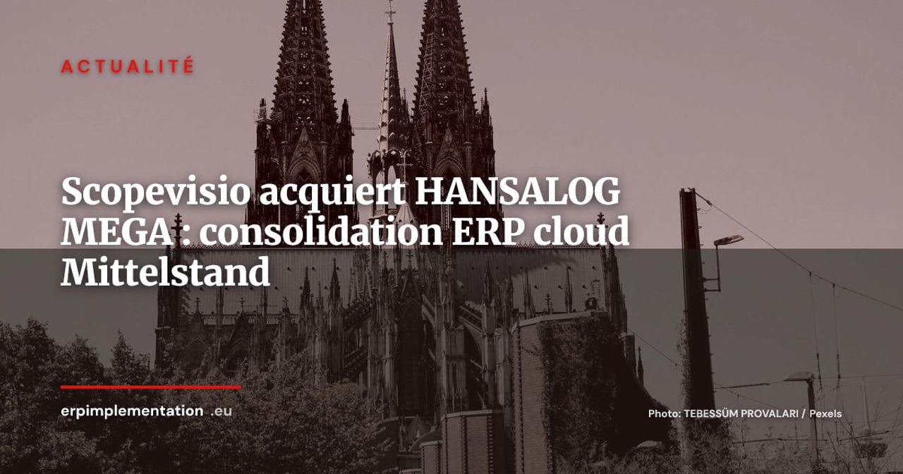 Scopevisio acquiert HANSALOG MEGA : le cloud ERP allemand se consolide