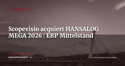 Scopevisio acquiert HANSALOG MEGA : l'ERP cloud financier allemand se consolide