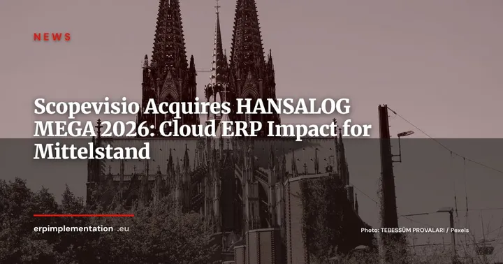 Scopevisio Acquires HANSALOG MEGA: German Cloud ERP Market Consolidates — News