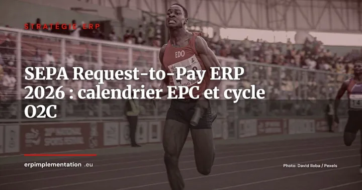 SEPA Request-to-Pay (R2P) 2025-2027 : calendrier, impact sur le cycle Order-to-Cash et mise à niveau des ERP — Stratégie ERP