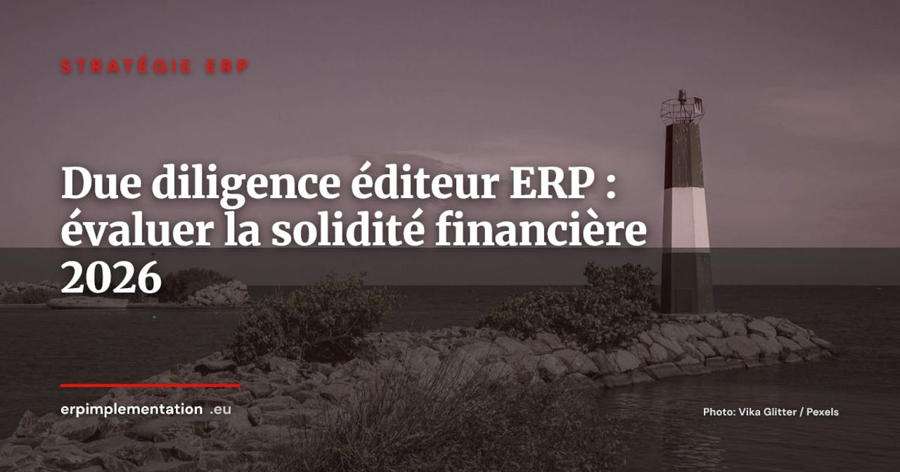 Comment évaluer la solidité financière d'un éditeur ERP avant de signer