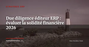 Comment évaluer la solidité financière d'un éditeur ERP avant de signer