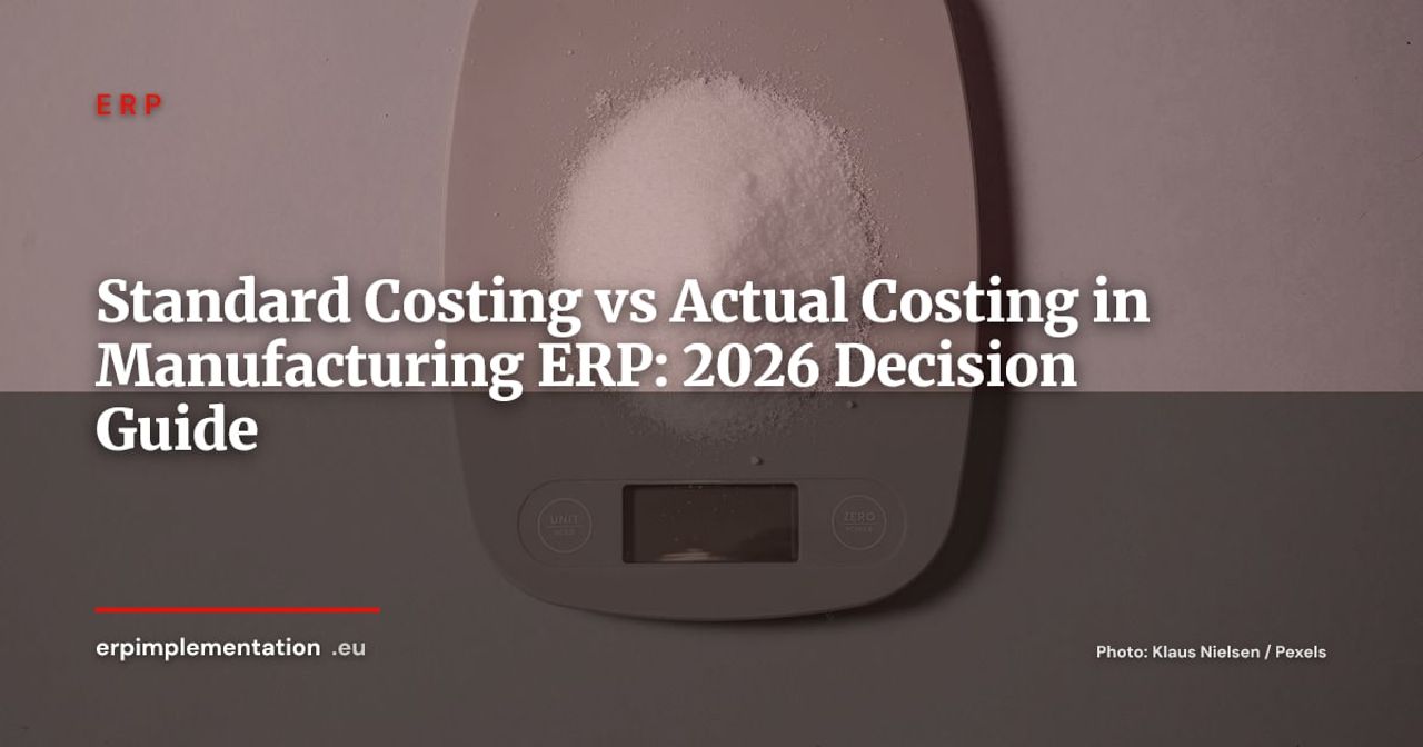 Standard Costing vs Actual Costing in ERP: A Manufacturing Cost Management Guide