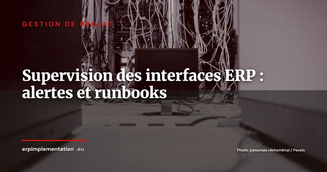 Supervision des interfaces ERP : détecter les flux en échec avant les utilisateurs
