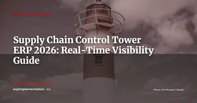Supply Chain Control Tower and ERP: Real-Time Visibility to Prevent Stockouts in 2026