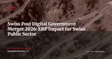 Swiss Post Digital Government Merger: ERP Impact on Swiss Public Administration — News