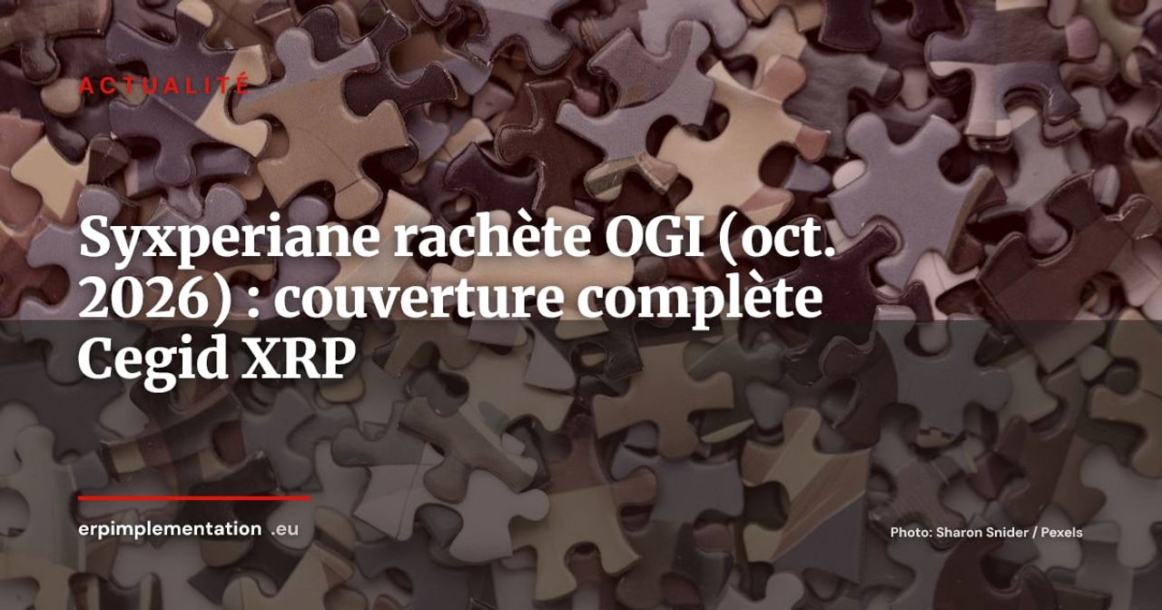 Syxperiane rachète OGI et couvre désormais les trois variantes Cegid XRP